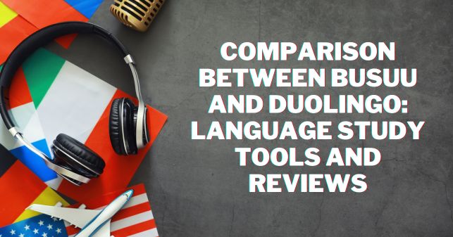 blivale_image_en_comparison busuu and duolingo_643x337 Comparison between Busuu and Duolingo: Language Study Tools and Reviews